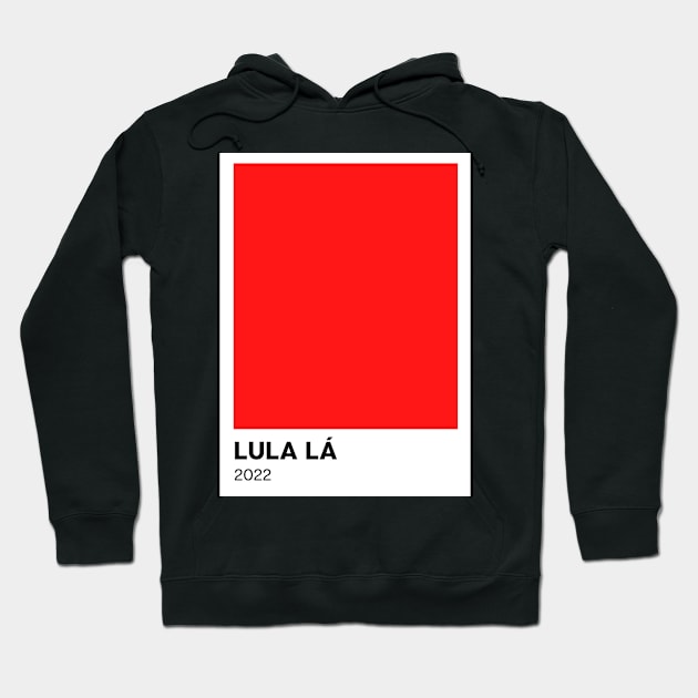 Lula Lá, Lula presidente, Lula 2022, Lula Livre Hoodie by euheincaio